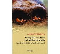Flujo de la historia y el sentido de la vida,El: La retórica irresistible de la selección natural (fuera de colección)