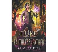 Fluke and the Faithless Father (The Fantastic Fluke)