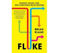 Fluke: Chance, Chaos, and Why Everything We Do Matters