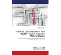 Fluoride Contamination and Health Risks in Punjab's Malwa Region: Assessment of Age-Dependent Non-Carcinogenic Health Risks in Groundwater