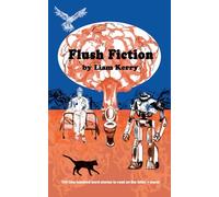 Flush Fiction: 100 One Hundred Word Stories to read on the toilet + more!