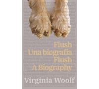 Flush: Una biografía - Flush: A Biography: Texto paralelo bilingüe - Bilingual edition: Inglés - Español / English - Spanish: 21 (Ediciones Bilingües)