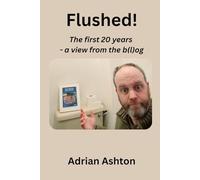 Flushed!: The first 20 years - a view from the b(l)og