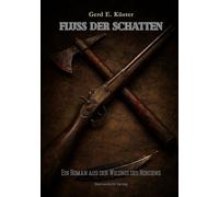 Fluss der Schatten: Ein Roman aus der Wildnis des Nordens