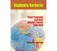 Flussi D'Ingresso Lavoratori Stranieri Triennio 2026-2028: Legislazione Aggiornata