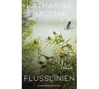 Flusslinien: Roman | "Hagenas bildhafte Sprache lässt einen tiefgründigen Roman entstehen - erzählt im Rhythmus der Elbe." ZDF Morgenmagazin
