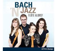Flute Alors! - Bach'N Jazz / Flûte Alors !