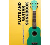 FLUTE AND GUITAR SONGBOOK: Selection of famous