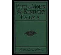 Flute and Violin: and Other Kentucky Tales