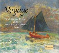 Flute & Anna Roumiantseva Piano Sibel Kuru & Pensel - Voyage
