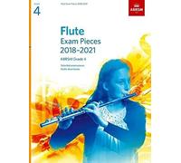 Flute Exam Pieces 2018-2021, ABRSM Grade 4: Selected from the 2018-2021 syllabus. Score & Part, Audio Downloads (ABRSM Exam Pieces)
