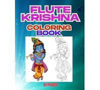 Flute Krishna Coloring Book: 51+ Beautiful Illustrations of Little Krishna and Lord Krishna Playing Flute - Devotional Coloring Pages for Kids and Adults - Spiritual Art for Peace and Relaxation