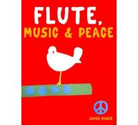 Flute, Music & Peace: 10 Easy Themes for Flute Beginner Book