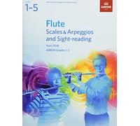 Flute Scales & Arpeggios and Sight-Reading, ABRSM Grades 1-5: from 2018 (ABRSM Scales & Arpeggios)