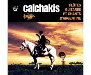 Flutes Guitares Et Chants D'Argentine by Los Calchakis