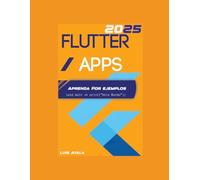 Flutter/Apps: Aprenda por ejemplos: 8 (Desarrollo práctico de aplicaciones con Dart, Flutter y Android Studio)
