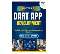 Flutter & Dart App Development: Build Cross-Platform Mobile Apps from Scratch