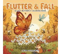 Flutter & Fall - A Cozy Butterfly Coloring Book: A Relaxing Coloring Book Featuring Cute and Beautiful Butterflies with Autumn Patterns - Perfect for Kids, Teens, and Adults (Coloring book of Autumn)