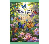 Flutter & Find: Butterfly-Themed Word Puzzles: A Relaxing and Educational Word Search Book Featuring Beautiful Butterflies, Fun Facts, and Nature Themes