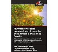 Fluttuazione della popolazione di mosche della frutta a Matinhas - Brasile: Fluttuazione della popolazione di moscerini della frutta (Diptera: ... domestici della municipalità di Matinhas-PB