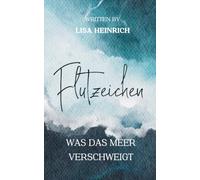 Flutzeichen: Was das Meer verschweigt