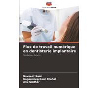 Flux de travail numérique en dentisterie implantaire: Tendances futures