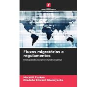 Fluxos migratórios e regulamentos: Uma questão crucial no mundo ocidental