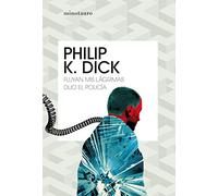 Fluyan mis lágrimas, dijo el policía (Biblioteca P. K. Dick)