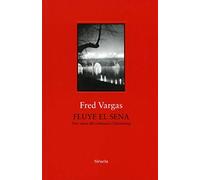 Fluye el Sena: 10 (Biblioteca Fred Vargas)