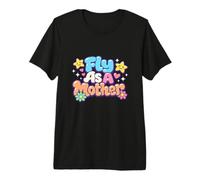 Fly As A Mother Funny Diciendo Mamá Día de la Madre Camiseta Premium