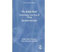 Fly Away Fear: Overcoming Your Fear of Flying (The Self-Help Series)