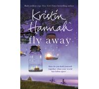 Fly Away: From the multimillion copy bestselling author of The Women, The Nightingale and The Four Winds (Aziza's Secret Fairy Door, 240)