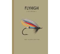 Fly Fishing Journal: The Silver Doctor Edition: Track Your Catches, Conditions & Flies - 120-Page Angler’s Logbook with Classic Fly Illustration - 6x9 ... - Perfect Gift for Salmon & Trout Enthusiasts