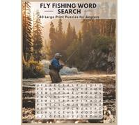 Fly Fishing Word Search: 40 Large Print Word Search Puzzles for Fly Fishermen, Trout Anglers & Outdoor Lovers