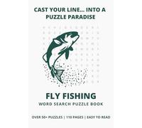 Fly Fishing Word Search Puzzle Book: Cast Your Line... Into a Puzzle Paradise | Fisherman Gift: Fishing Themed Puzzles & Underwater World | 50+ Puzzles | 6x9 inches, 110 Pages