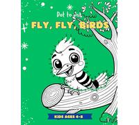 Fly, Fly, Birds: Dot to Dot, Follow Their Feathery Flight