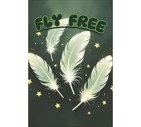 Fly Free: A Magical 6x9” Journal with Inspiring Feather Art | 120 Lined Pages, Personalizable Intro & Best Wishes Page - Perfect for Writing & Gifting