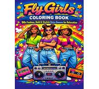 Fly Girls Coloring Book: 90s Fashion, Bold & Stylish Retro Queens for Relaxation: A Fun and Trendy Coloring Book Featuring Confident Retro Girls Street Style and 90s Aesthetic for Stress Relief
