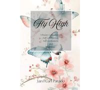 Fly High: A Poetry Collection on Self-Confidence, Self-Motivation, and Self-Love