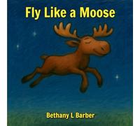 Fly Like a Moose