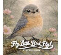 Fly, Little Bird, Fly!