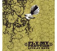 Fly My Pretties - Live at Bats