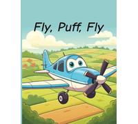 Fly, Puff, Fly: A Tiny Plane’s Big, Brave First Flight