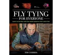 Fly Tying for Everyone: Learn to Tie Flies with the Latest Patterns that Catch Fish