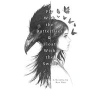 Fly With the Butterflies & Float With the Swans