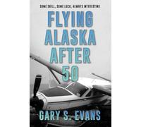 Flying Alaska After 50