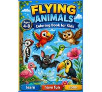 Flying Animals: Birds Coloring Book for Kids Ages 4-8 | Cute Animals Coloring Book | Flying Animals Activity Book for Boys and Girls