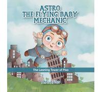 Flying Baby Mechanic: The Leaning Tower of Pisa