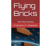 Flying Bricks: Ten Short Stories