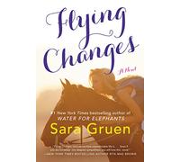 Flying Changes: A Novel
